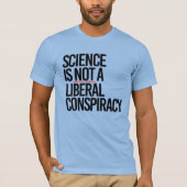 WETENSCHAP IS GEEN LIBERAAL COMPLOT T-SHIRT (Voorkant)