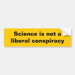 Wetenschap is geen liberale samenzwering bumpersticker