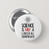 Wetenschap is geen liberale samenzwering met Atom Ronde Button 5,7 Cm (Voorkant /achterkant)