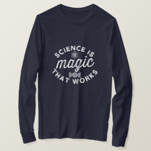 WETENSCHAP IS MAGISCH DAT WERKT T-SHIRT