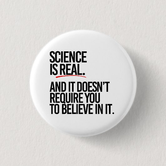 WETENSCHAP IS REAL RONDE BUTTON 3,2 CM (Voorkant)