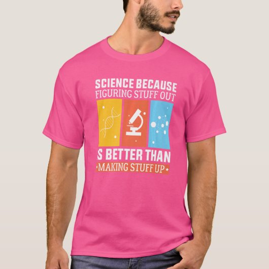 Wetenschap omdat uitzoeken beter is dan maken t-shirt (Voorkant)
