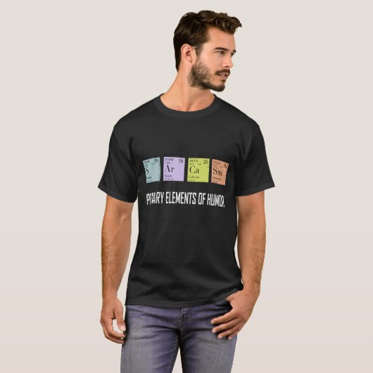 Wetenschap Sarcasm - hoofdelement van Humor Funny T-shirt (Voorkant volledig)