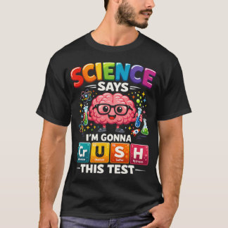 Wetenschap zegt dat ik deze test ga kraken Leraar T-shirt
