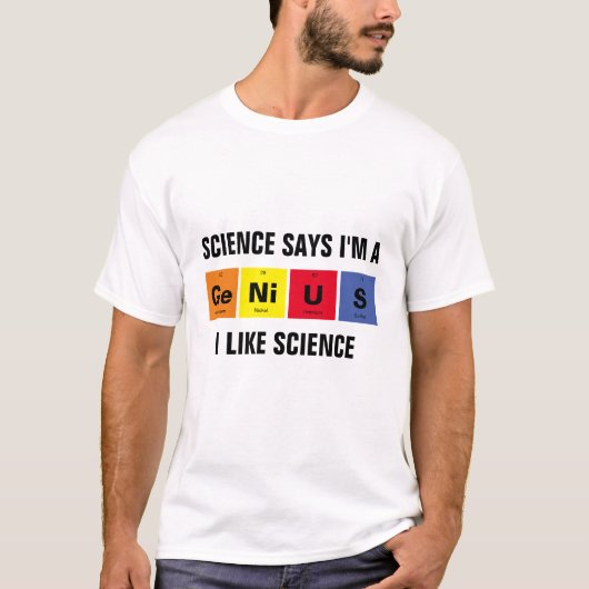 Wetenschap zegt dat ik een Genius Periodic Element T-shirt (Voorkant)