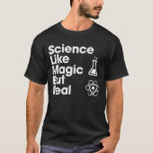 Wetenschap zoals Magische, Echte T-shirt Funny Sci (Voorkant)