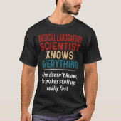Wetenschappers van medische laboratoria weten alle t-shirt (Voorkant)