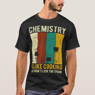Wetenschapschemie is net als koken gewoon niet te t-shirt