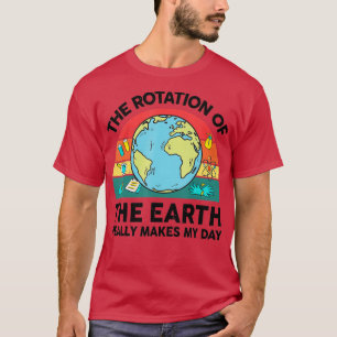 Wetenschapsleraar rotatie van de aarde maakt me ec t-shirt