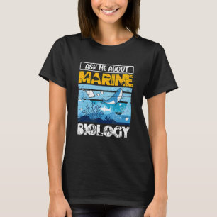 Wetenschapsleraar Zoologist Vraag me naar marien b T-shirt