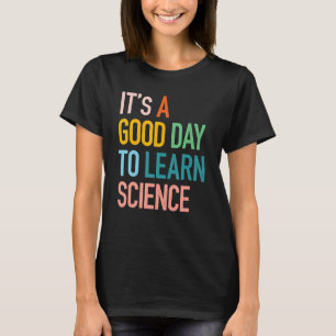 Wetenschapsstudent is een goede dag om wetenschap t-shirt