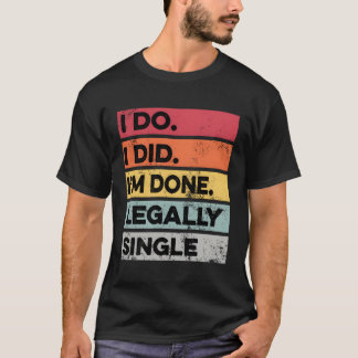Wettelijk single gescheiden grappige echtscheiding t-shirt