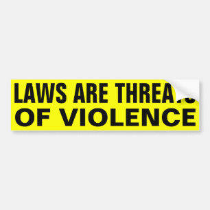 Wetten zijn bedreigingen bumpersticker