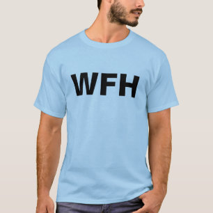 WFH - thuiswerken T-shirt