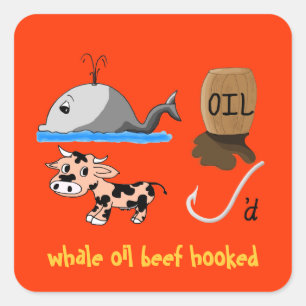 Whale Oil Beef Hookte leuke slogan Vierkante Sticker