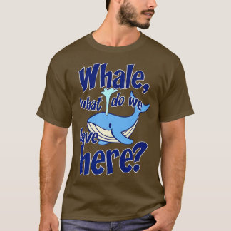 Whale Pun Funny kijkt wat we hebben met Orca Gift T-shirt