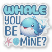Whale You Be Mine Whale Pun Love Sticker (Voorkant)