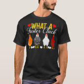 What A Fuster Cluck Funny Apparel  T-shirt (Voorkant)