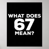 What Does 67 Mean Funny Six Seven Meme  Poster (Voorkant)