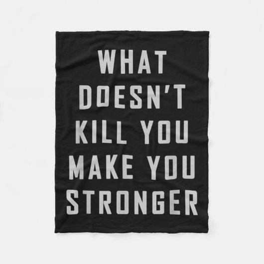 What Doesn't Kill You Make You Stronger Motivation Fleece Deken (Voorkant)