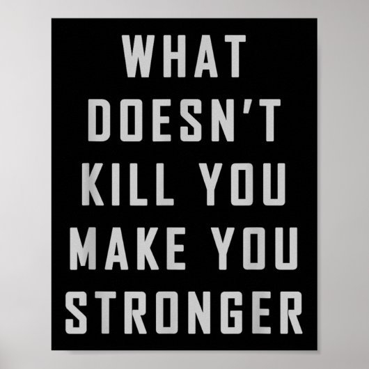 What Doesn't Kill You Make You Stronger Motivation Poster (Voorkant)