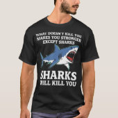 What Doesn'T Kill You Makes You Stronger Except Sh T-shirt (Voorkant)