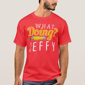 What Doing Jeffy I Gift Men Women Friends Meme vin T-shirt