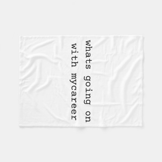 What Going On With My Career Fleece Deken (Voorkant (Horizontaal))