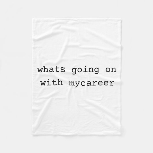 What Going On With My Career  Fleece Deken (Voorkant)