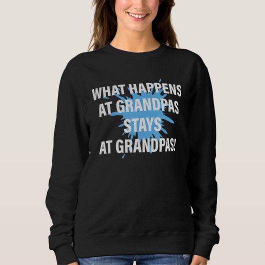 What Happens At Grandpas Stays At Grandpas Apparel Trui (Voorkant)