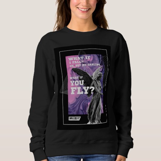 What If You Fly Motivational Typography sweatshirt (Devant)