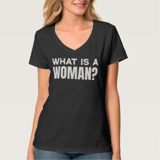 What Is A Woman? Woman Definition T-shirt