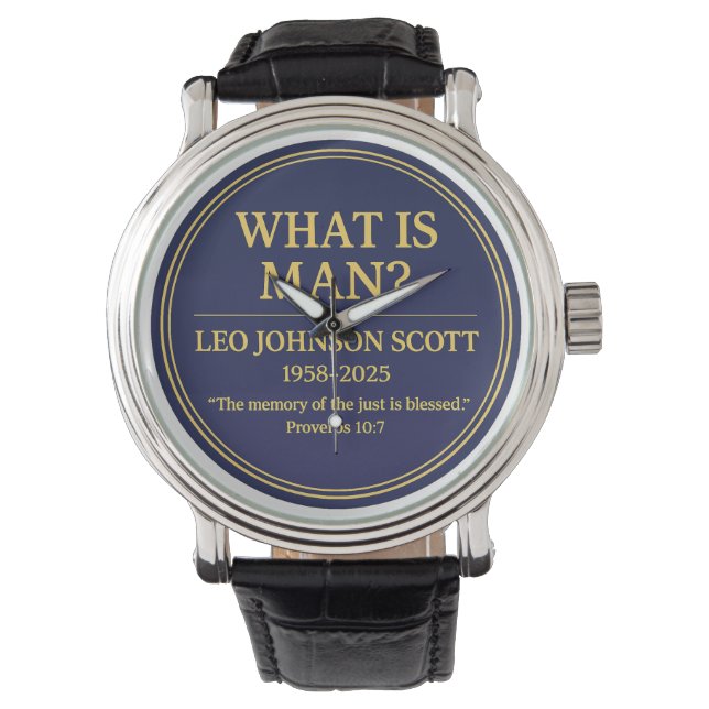 WHAT IS MAN– Leo Johnson Scott Memorial Watch Horloge (Voorkant)