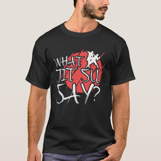 What Jit Su Say Funny Jiu Jitsu 1 T-shirt (Voorkant)