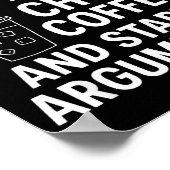 What My Mouth Do Chug Coffee And Start Arguments  Poster (Hoek)