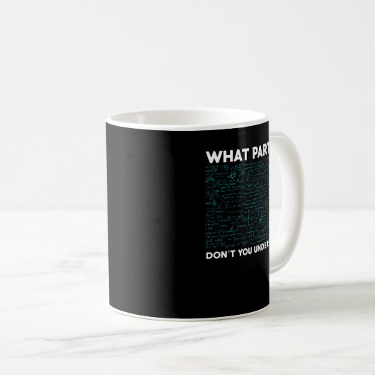 What Part Of Don't You Understand? Funny Math Equa Koffiemok (Voorkant rechts)