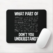 What Part Of Don't You Understand - Science Math C Muismat (Met muis)