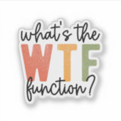 What’s the Function? – ABA, Special Ed Teacher Sticker (Voorkant)