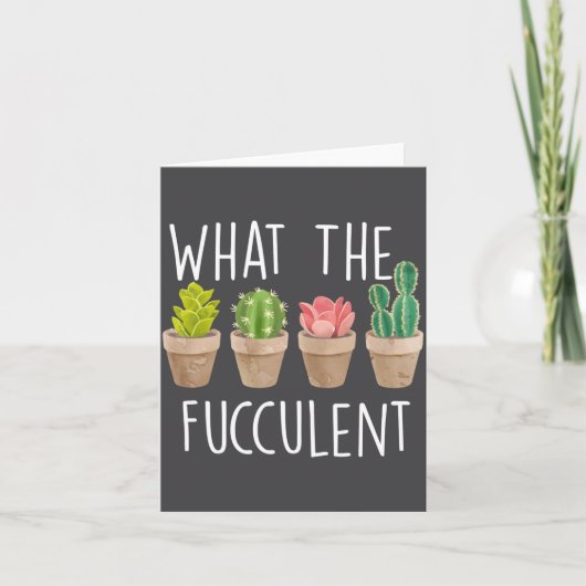 What The Fucculent Cactus Succulent Plant Gift  Kaart (Voorkant)