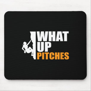 What Up Pitches Pitch Witch Klimmen Pun Tee  Muismat