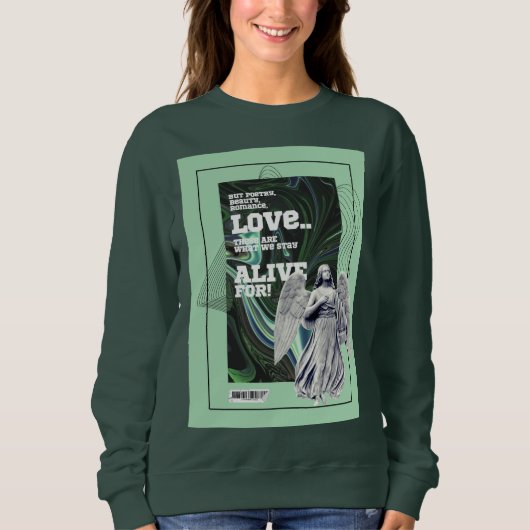  What We Stay Alive For Poetry sweatshirt (Devant)