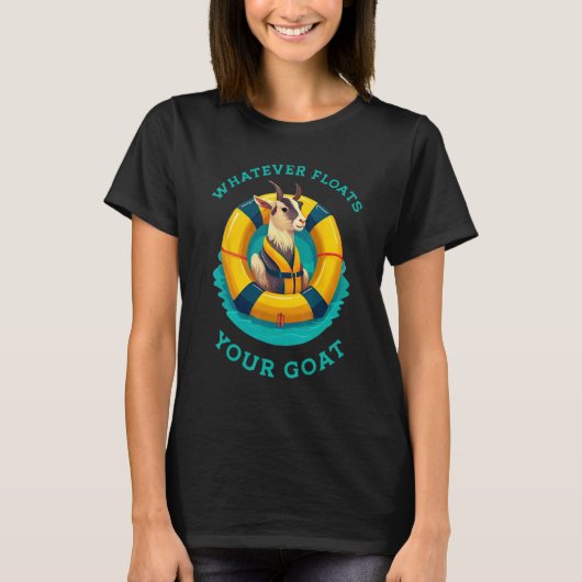 Whatever Floats Your Goat Summer Float Trip River  T-shirt (Voorkant)