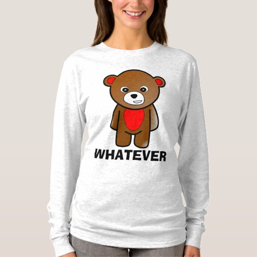 WHATEVER Funny Mad Teddy Bear T-shirts (Voorkant)