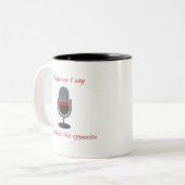 "Whatever I Say, Women Do the Opposite " Cuer Mug (Devant gauche)