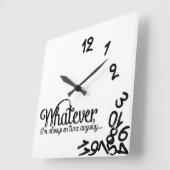 Whatever, I'm always on time anyway. Vierkante Klok (Hoek)