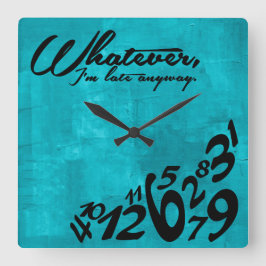 Whatever, I'm late anyway - aqua blue Vierkante Klok