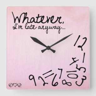 whatever, I'm late anyway - Pastel Pink Vierkante Klok