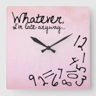 whatever, I'm late anyway - Pastel Pink Vierkante Klok