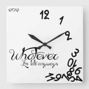 Whatever, I'm Late Anyways Clock - Black / White Vierkante Klok
