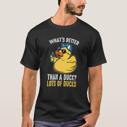 What's better than a duck Rubber Duck T-shirt (Voorkant)